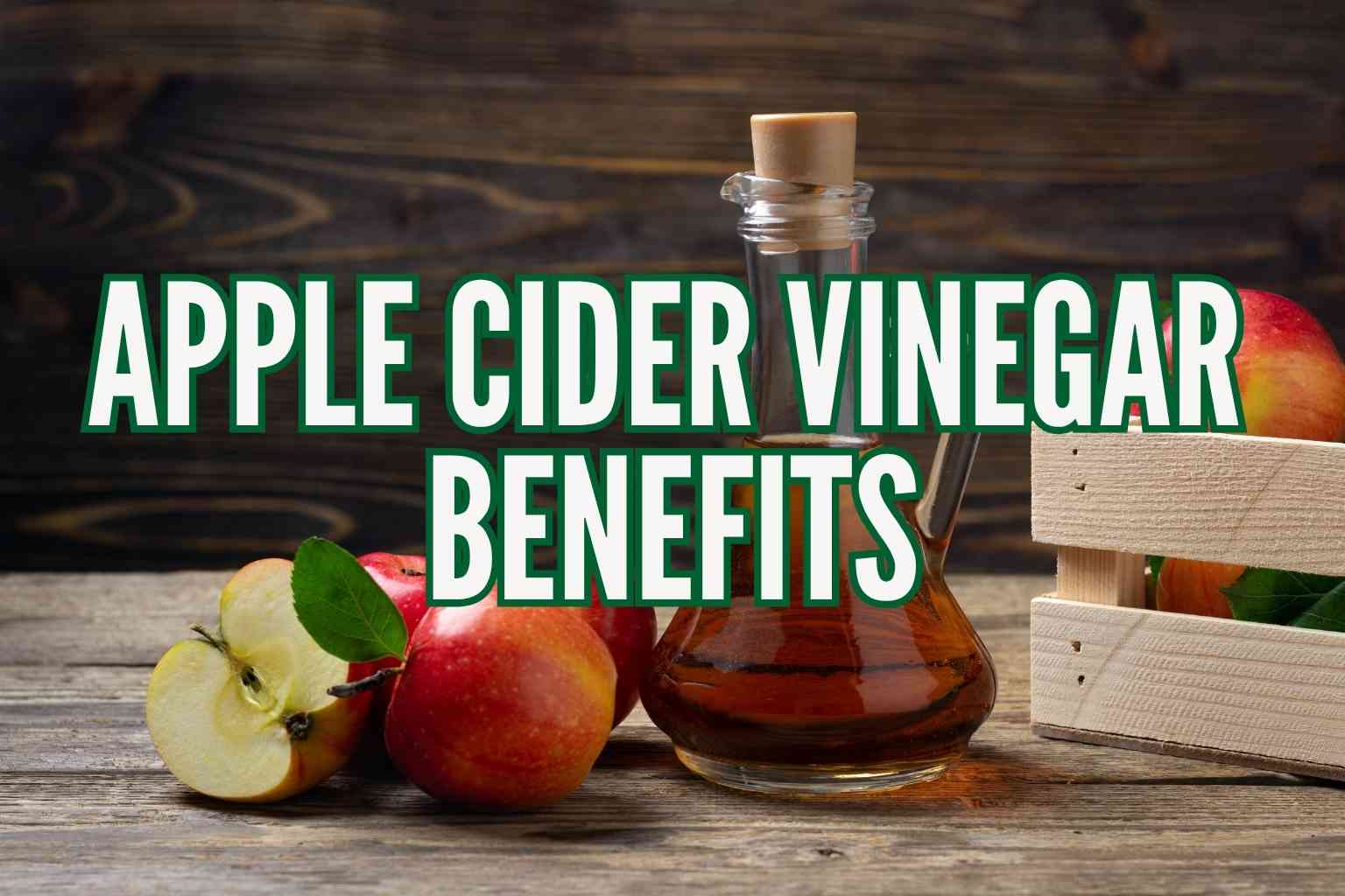 Apple Cider Vinegar Benefits