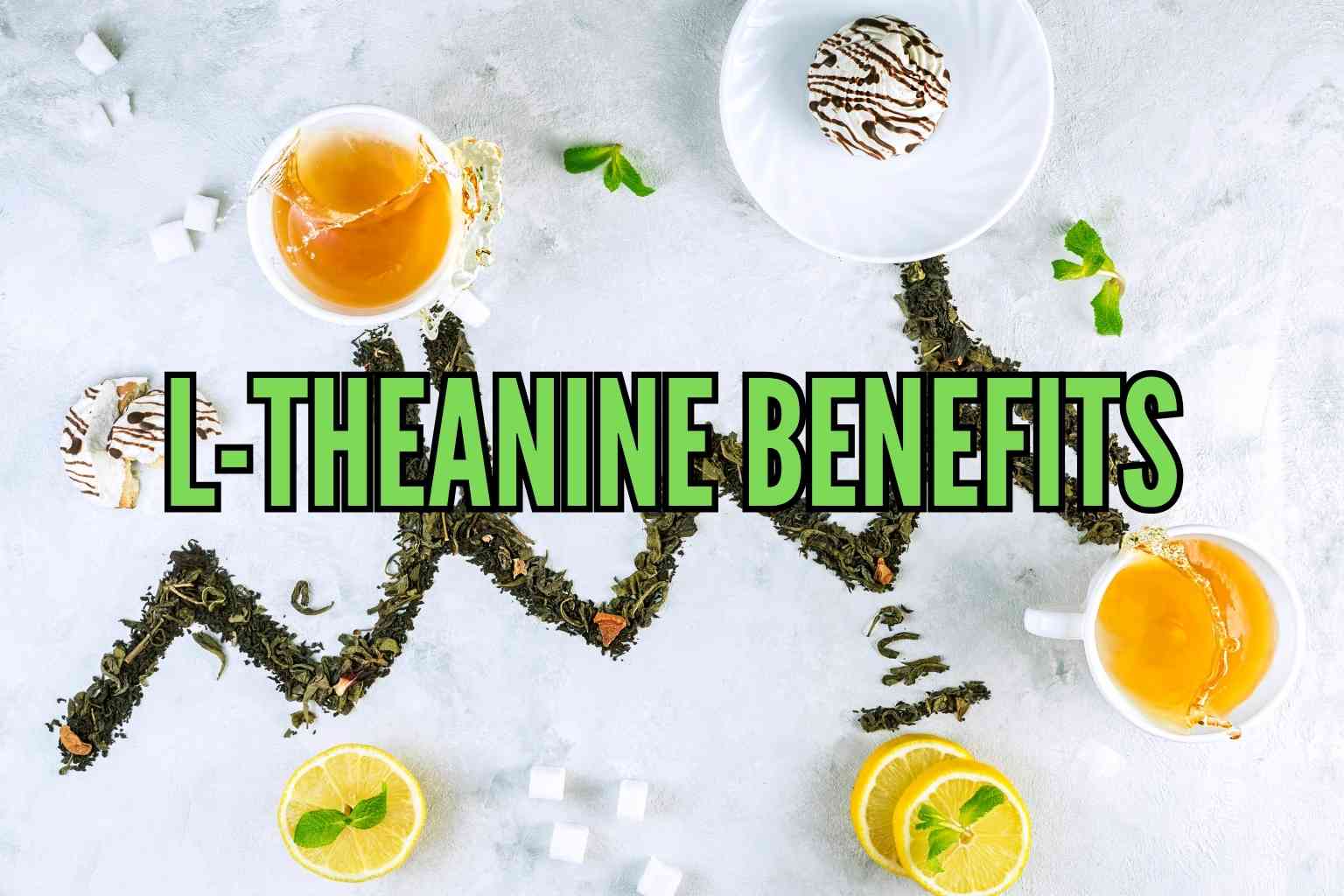 L-Theanine Benefits