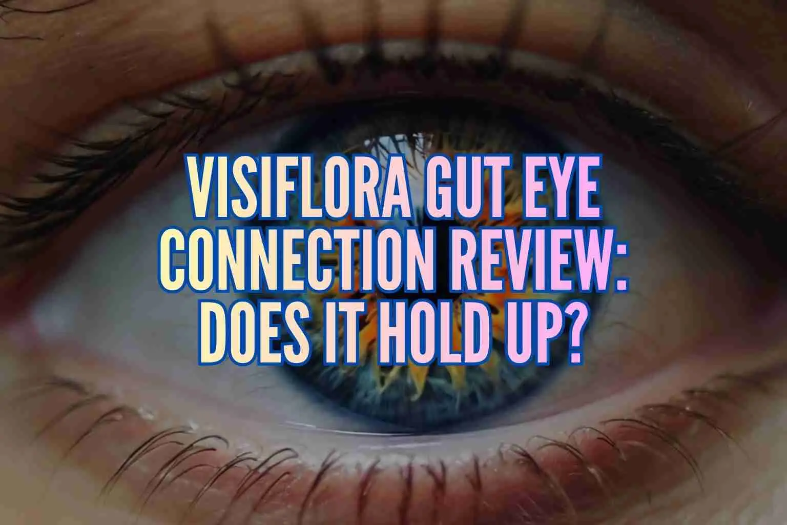 Visiflora gut eye connection review