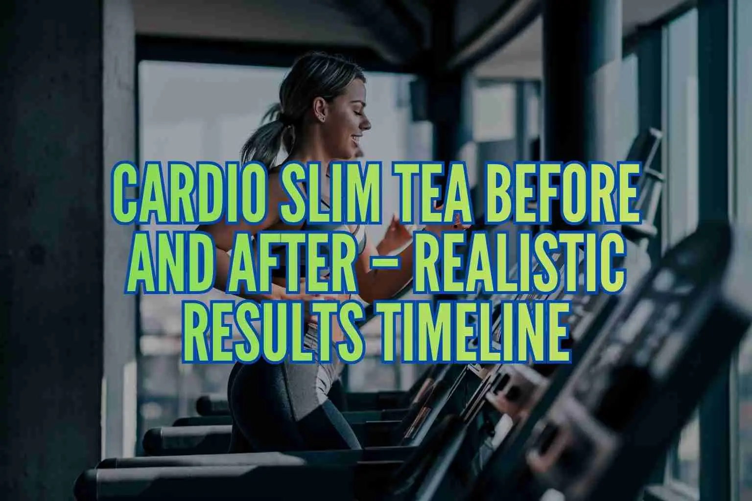 Cardio Slim Tea before and after results