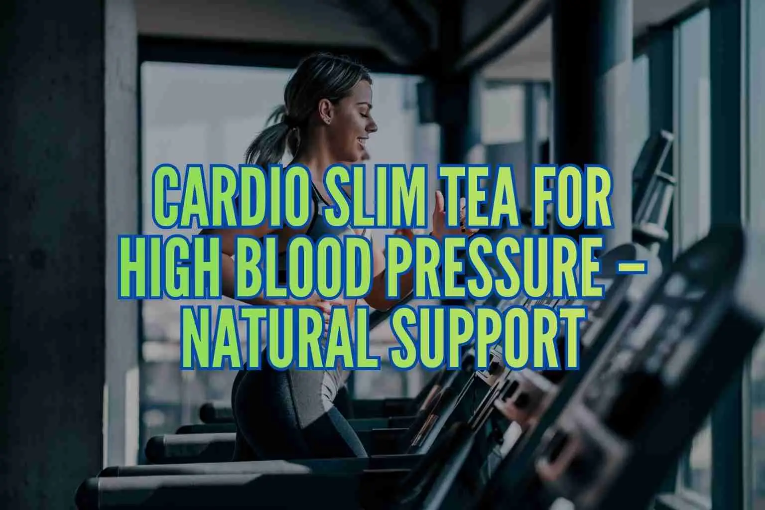 Cardio Slim Tea for high blood pressure