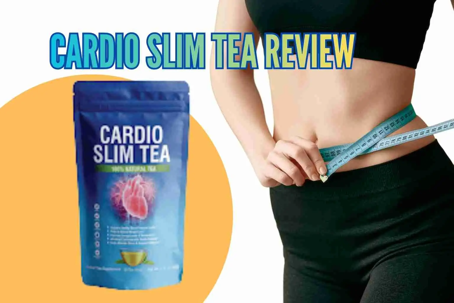 Cardio Slim Tea Review