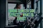 Cardio Slim Tea side effects