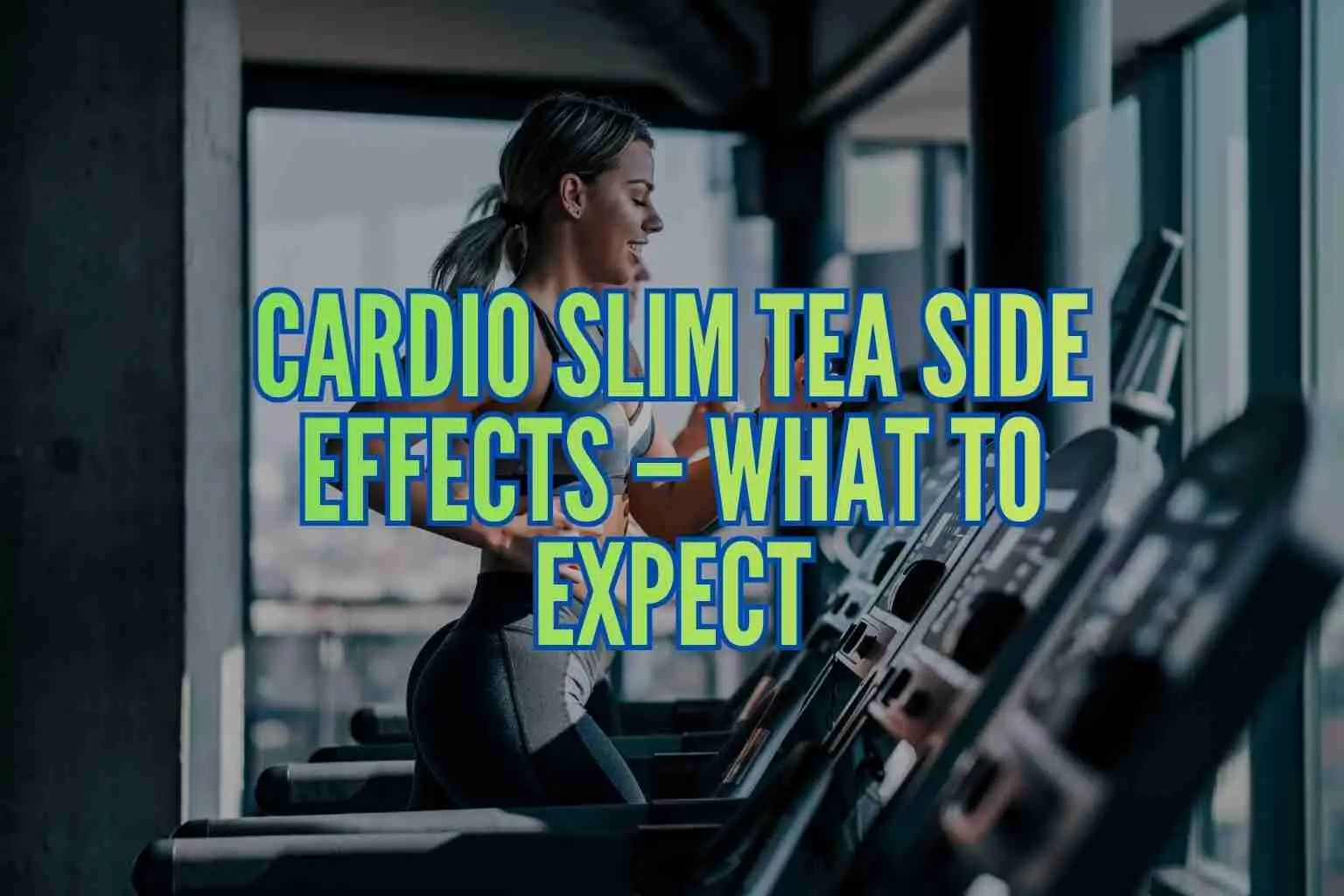 Cardio Slim Tea side effects