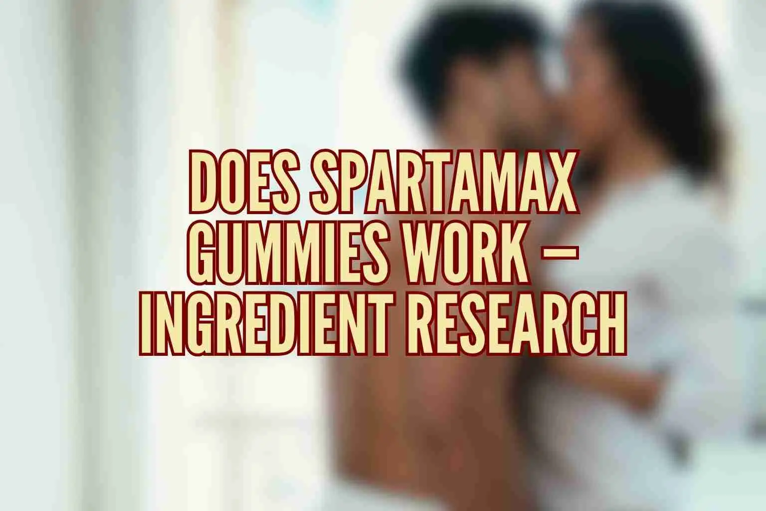 does Spartamax gummies work