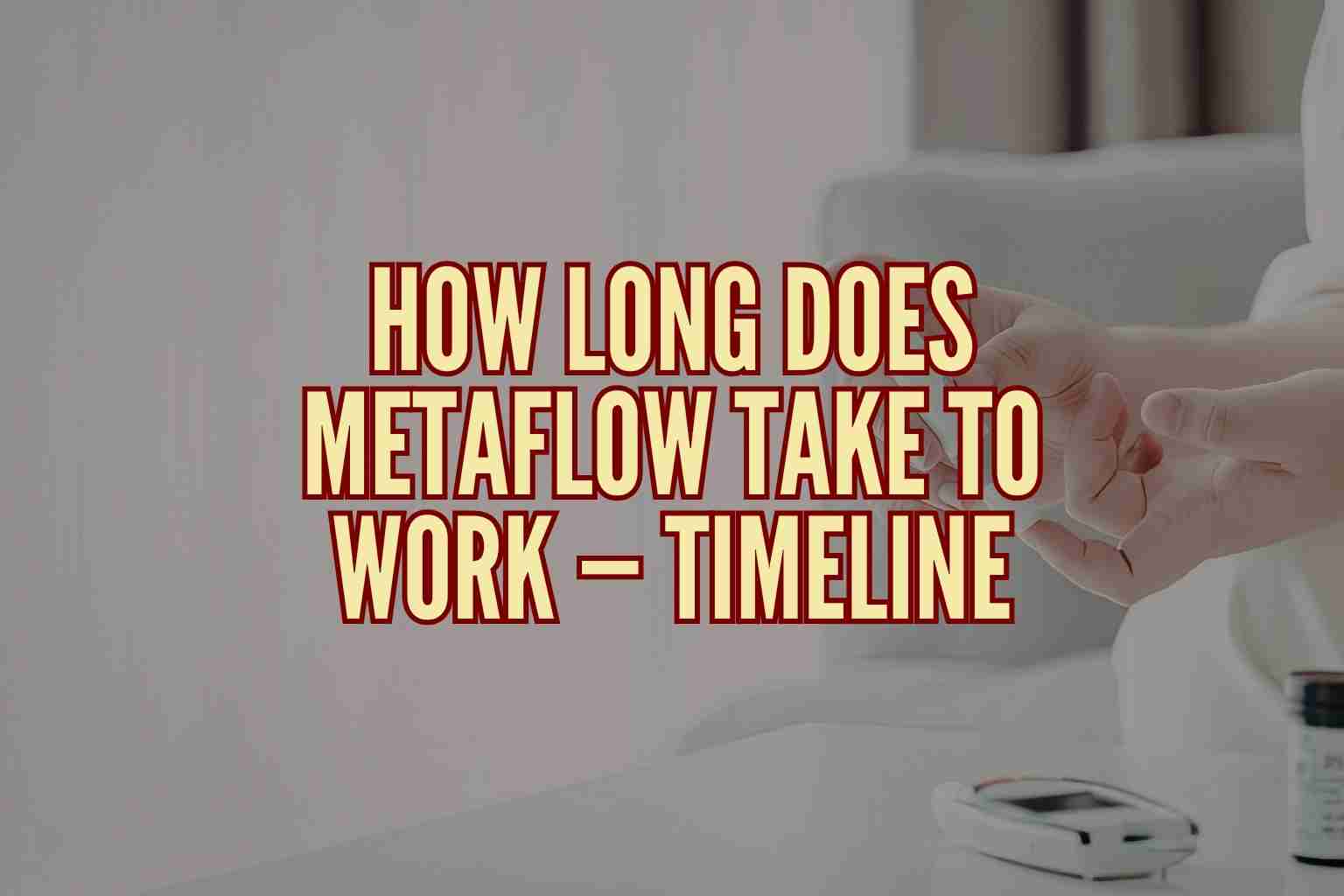 how long does Metaflow take to work