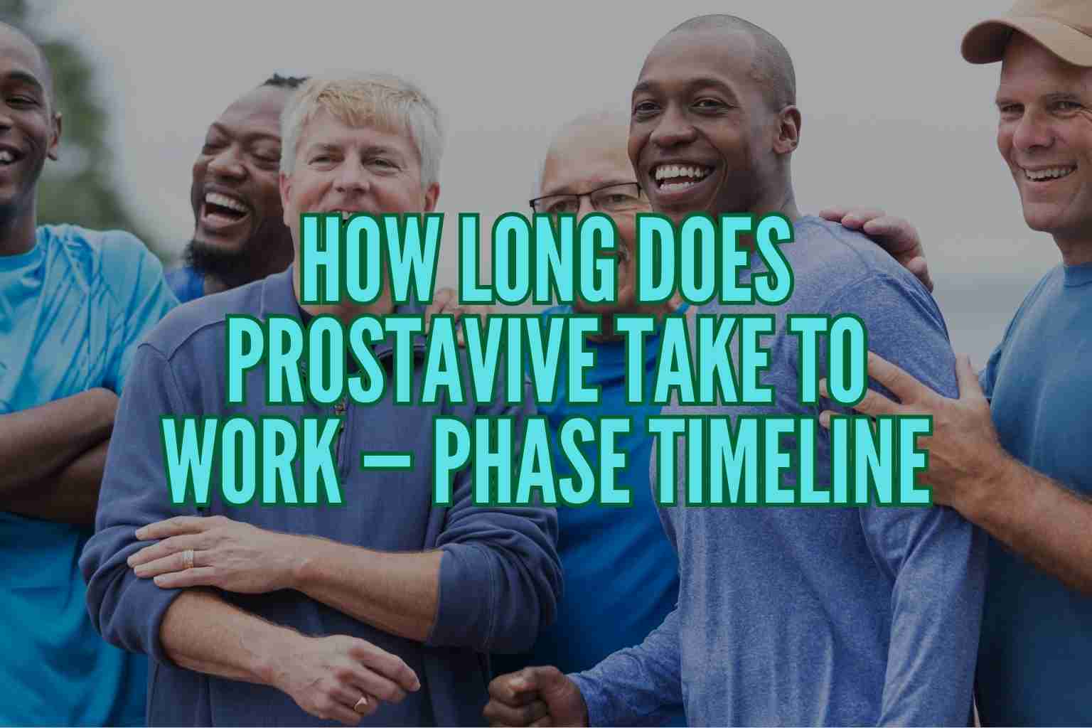 how long does prostavive take to work