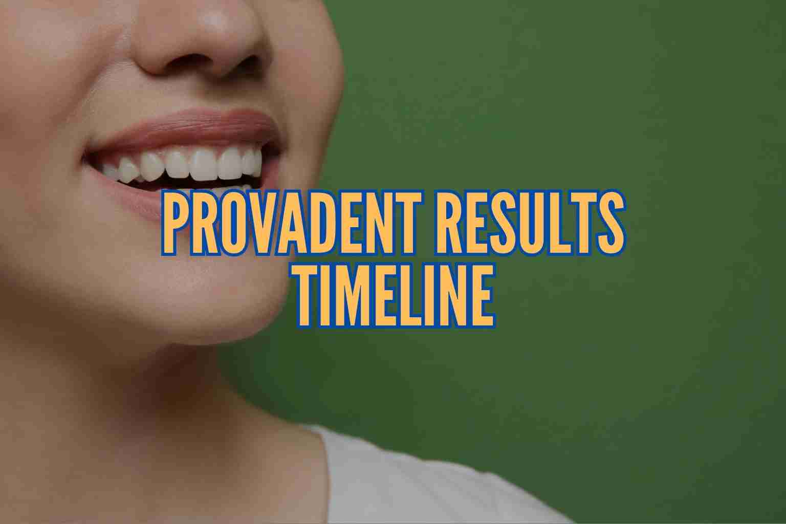 how long does provadent take to work