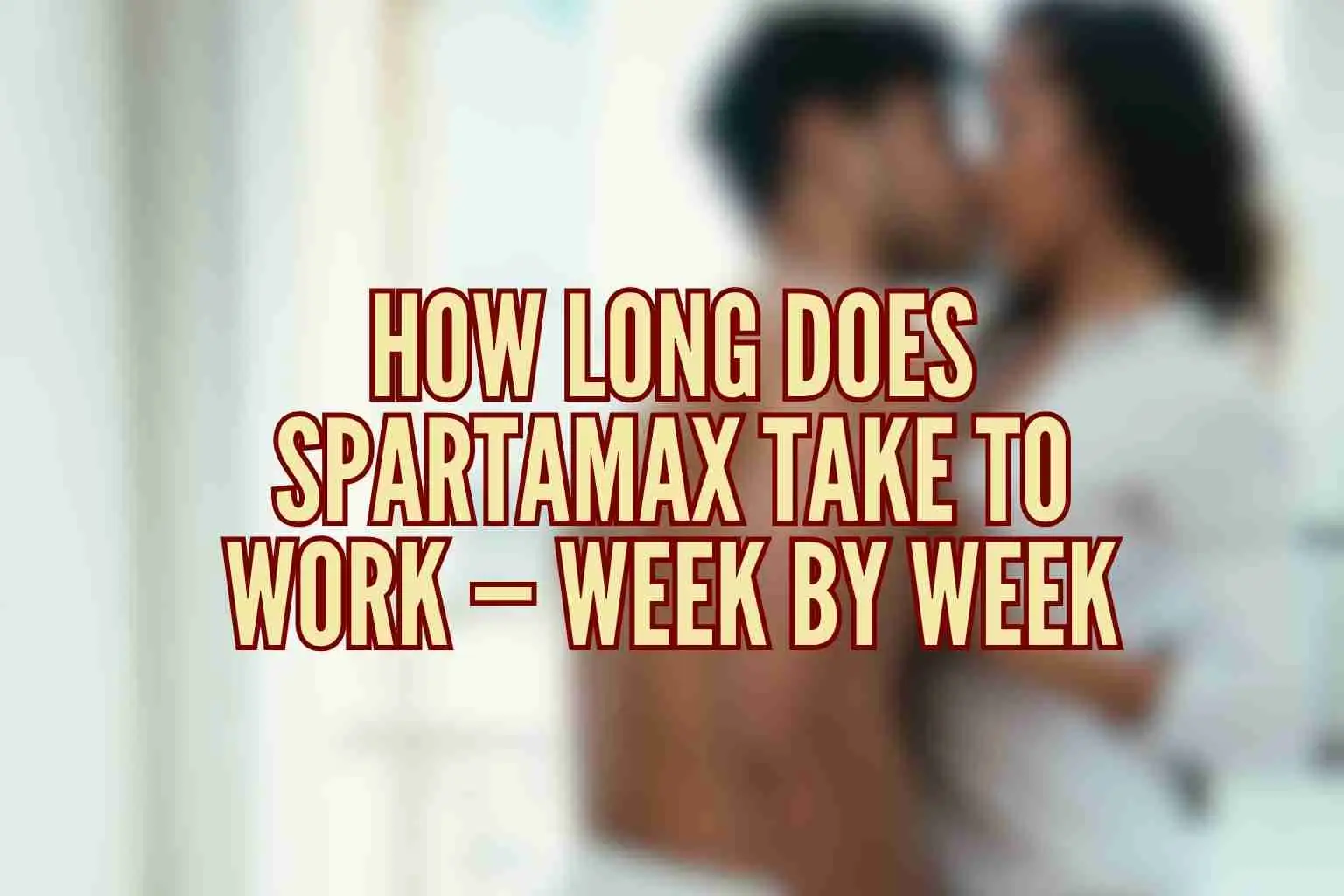 how long does Spartamax take to work