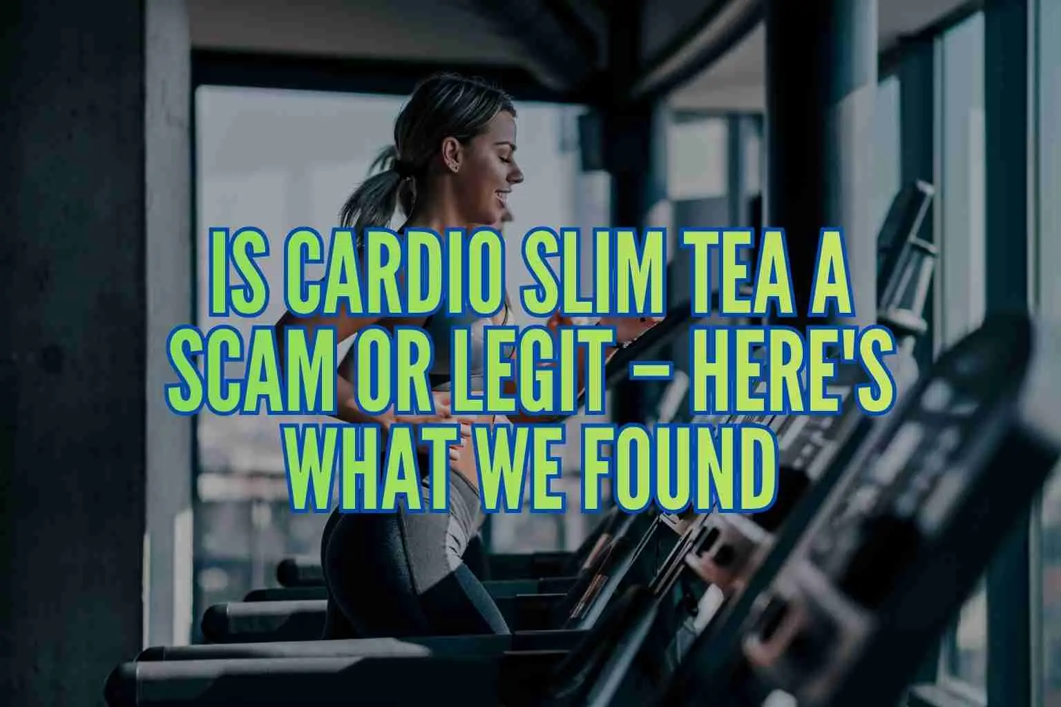 is Cardio Slim Tea a scam or legit