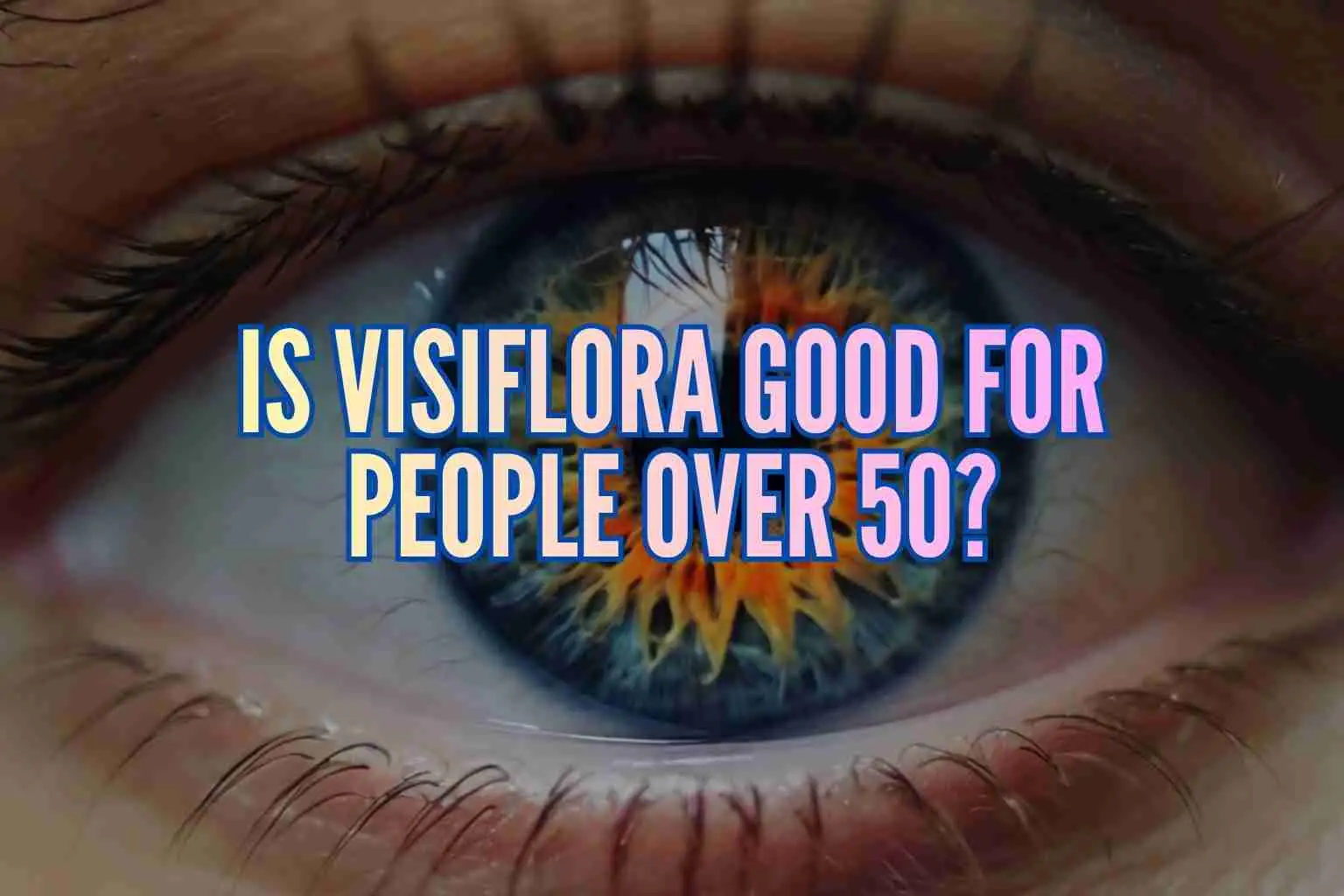 is Visiflora good for people over 50