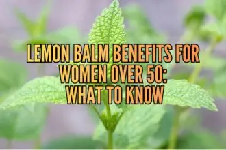 lemon balm benefits for women over 50